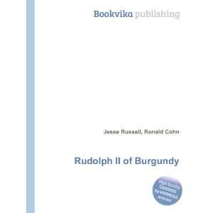  Rudolph II of Burgundy Ronald Cohn Jesse Russell Books