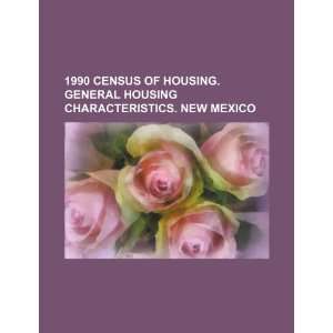  1990 census of housing. General housing characteristics. New Mexico 