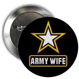  Salute to US Military ARMY WIFE on a 2.25 inch Pinback 