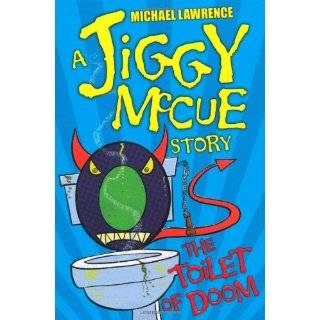 The Toilet of Doom (Jiggy McCue) by Michael Lawrence (May 1, 2012)