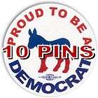 10 PROUD To Be A DEMOCRAT Union Political Pins Buttons Pinbacks Badges 