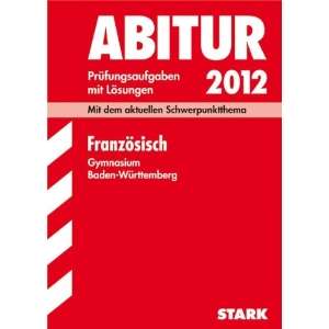  2012 Prüfungsaufgaben mit Lösungen. Franzöisch. Gymnasium Baden 