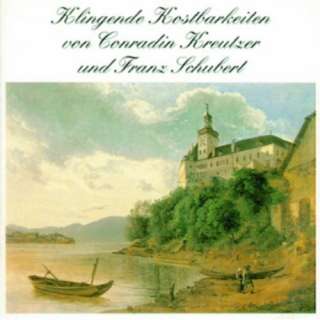 Klingende Kostbarkeiten von Conradin Kreutzer und Franz Schubert 