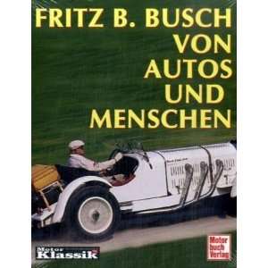 Von Autos und Menschen  Fritz B. Busch Bücher