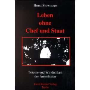   und Wirklichkeit der Anarchisten  Horst Stowasser Bücher