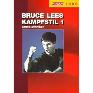 Bruce Lees Kampfstil 1 Grundtechniken  Bruce Lee Bücher