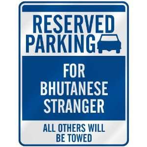   RESERVED PARKING FOR BHUTANESE STRANGER  PARKING SIGN 