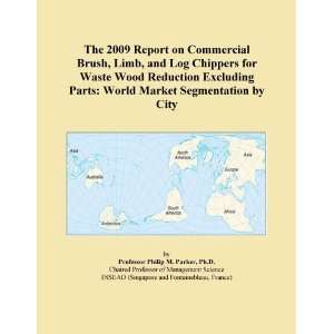 The 2009 Report on Commercial Brush, Limb, and Log Chippers for Waste 