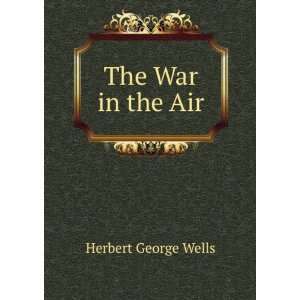  The War in the Air Herbert George Wells Books