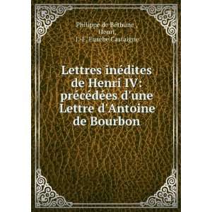  de Henri IV prÃ©cÃ©dÃ©es dune Lettre dAntoine de Bourbon 