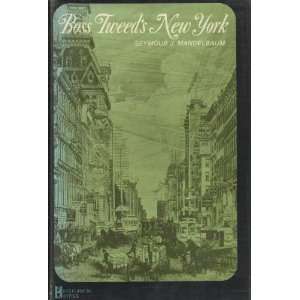  BOSS TWEEDS NEW YORK Seymour J. Mandelbaum Books