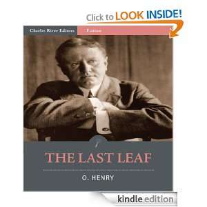 The Last Leaf (Illustrated) O. Henry, Charles River Editors  