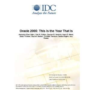  Oracle 2005 This Is the Year That Is IDC, Evan Quinn 