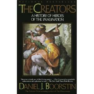  By Daniel J. Boorstin The Creators A History of Heroes 