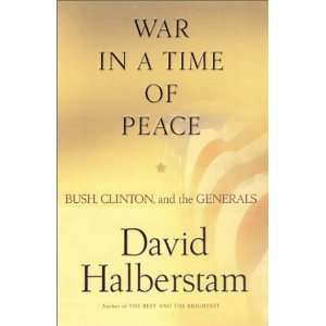   Bush, Clinton, and the Generals By David Halberstam  Author  Books