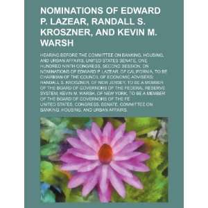  Nominations of Edward P. Lazear, Randall S. Kroszner, and 