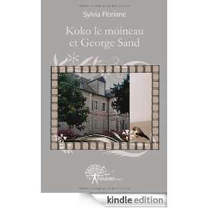 Koko le Moineau et George Sand Sylvia Floriane  Kindle 