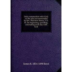   spending, concluding each day with God James R. 1804 1890 Boyd Books