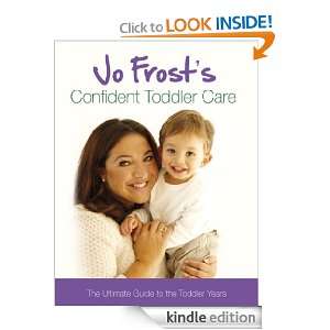 Jo Frosts Confident Toddler Care The Ultimate Guide to The Toddler 