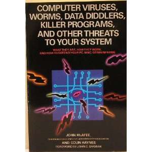   work, and how to defend your PC, Mac, or mainframe John McAfee Books