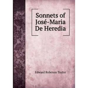  Sonnets of JosÃ© Maria De Heredia Edward Robeson Taylor Books