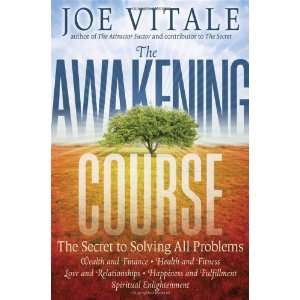  By Joe Vitale The Awakening Course The Secret to Solving 