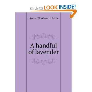  A handful of lavender Lizette Woodworth Reese Books