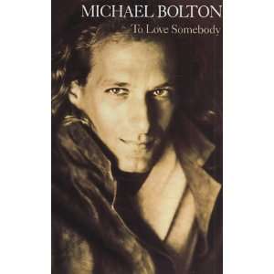 To Love Somebody Michael Bolton Music