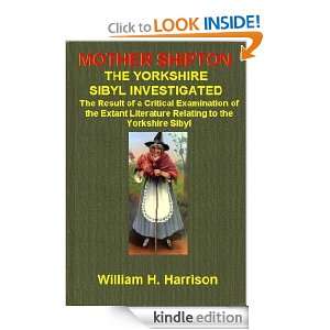 MOTHER SHIPTON   The Yorkshire Sibyl Investigated William H. Harrison 