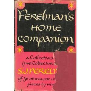 Perelmans Home Companion A Collectors Item (The collector being S.J 