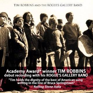 Tim Robbins & The Rogues Gallery Band by Tim Robbins and the Rogues 