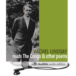 Vachel Lindsay Reads The Congo and Other Poems