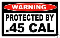 Protected By 45 Caliber Warning decal pistol case safe  