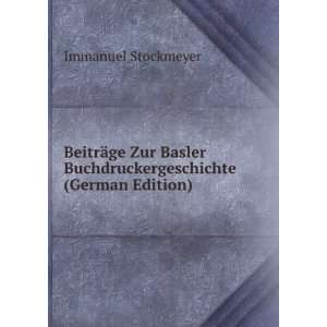  BeitrÃ¤ge Zur Basler Buchdruckergeschichte (German 