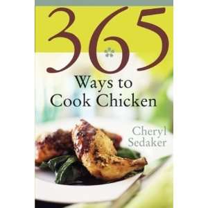  365 Ways to Cook Chicken Simply the Best Chicken Recipes 