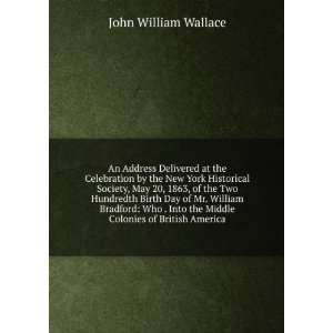   the Middle Colonies of British America John William Wallace Books