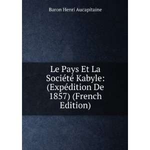  Le Pays Et La SociÃ©tÃ© Kabyle (ExpÃ©dition De 1857 