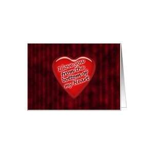   read heart with the words, I love you from the bottom of my heart Card