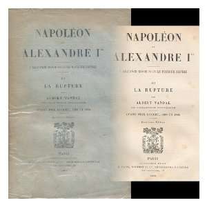  Napoleon Et Alexandre I Er.  LAlliance Russe Sous Le 