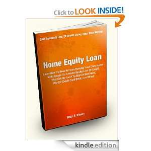 Home Equity Loan; Learn How To Benefit From Owning Your Own Home With 