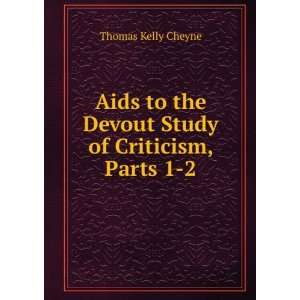  Aids to the Devout Study of Criticism, Parts 1 2 Thomas 