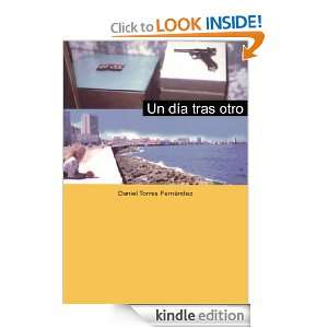 Un día tras otro (Spanish Edition) Daniel Torres Fernández  