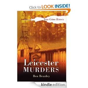 Leicester Murders (Sutton True Crime History) Ben Beazley  